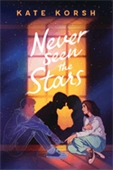 Book cover for Never Seen the Stars by Kate Korsh.
