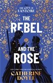Book cover for The Rebel and the Rose by Catherine Doyle.